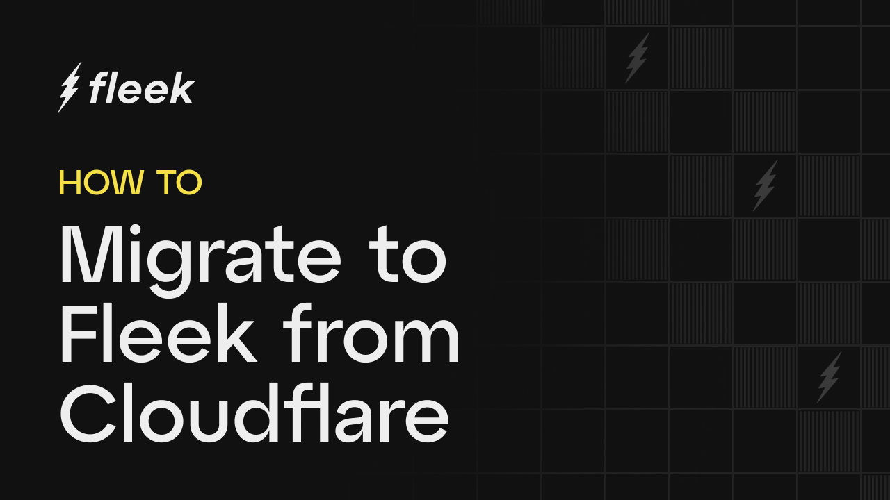 How to Migrate from Cloudflare Web3 to Fleek