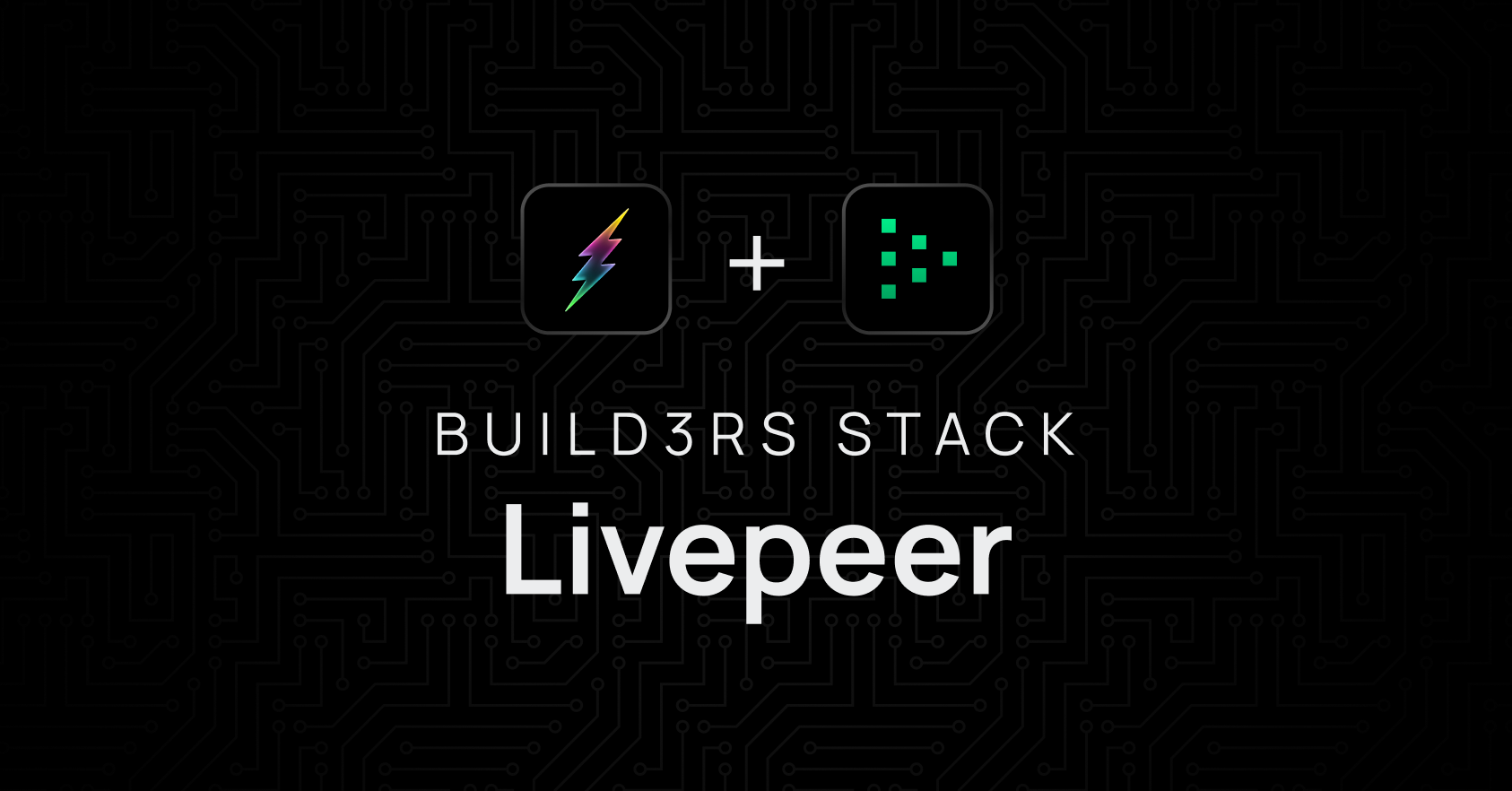 Build3rs Stack: Livepeer