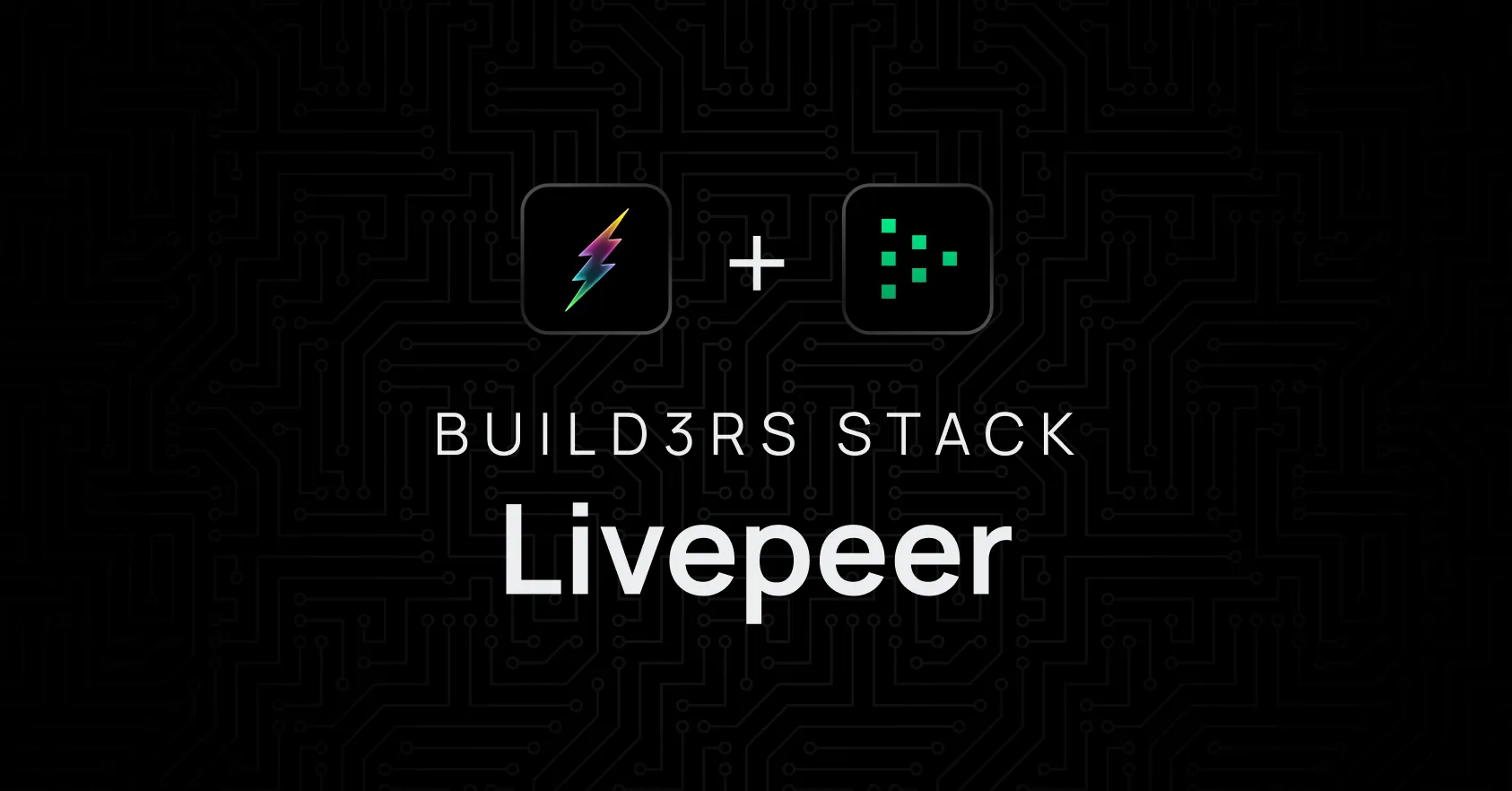 Build3rs Stack: Livepeer