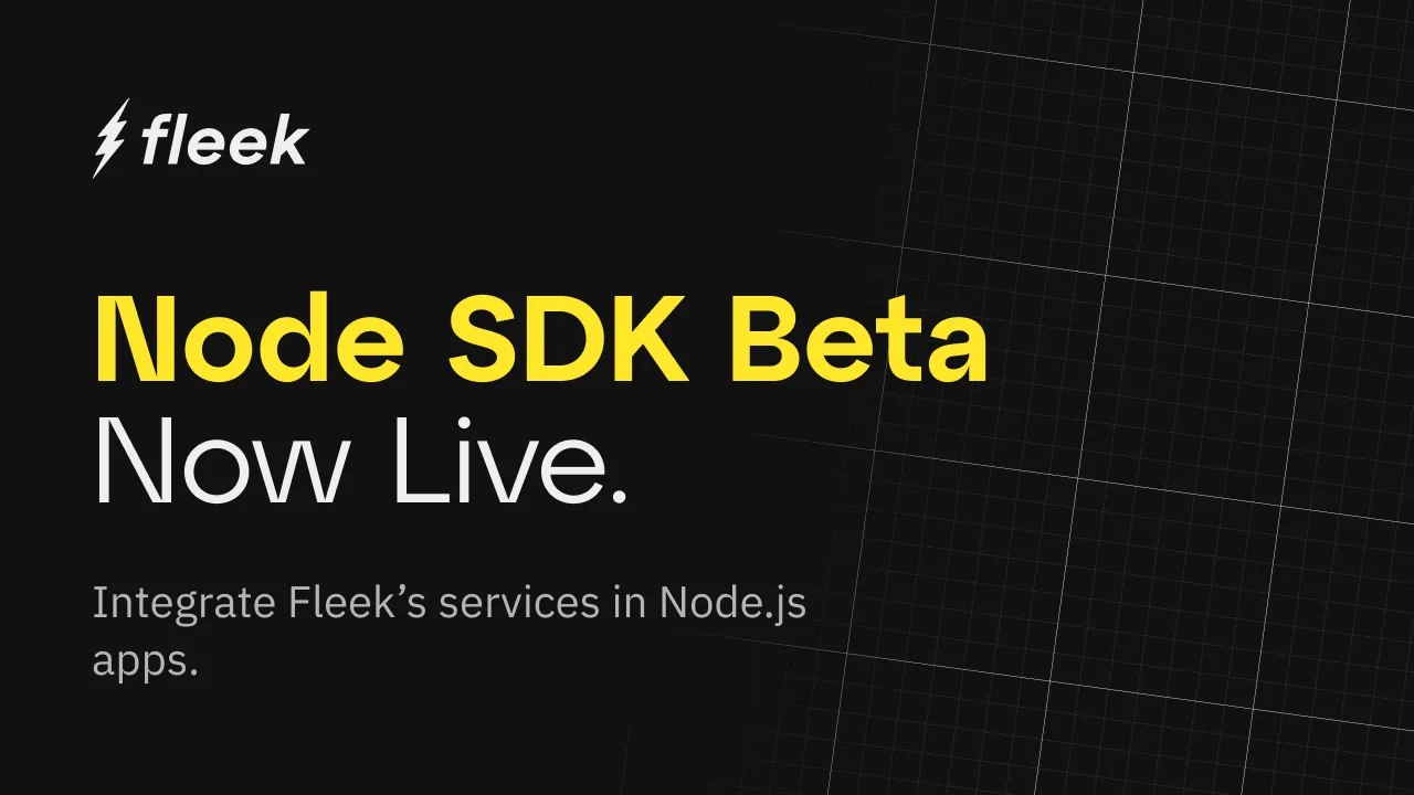 The Fleek Node SDK Beta Has Released!